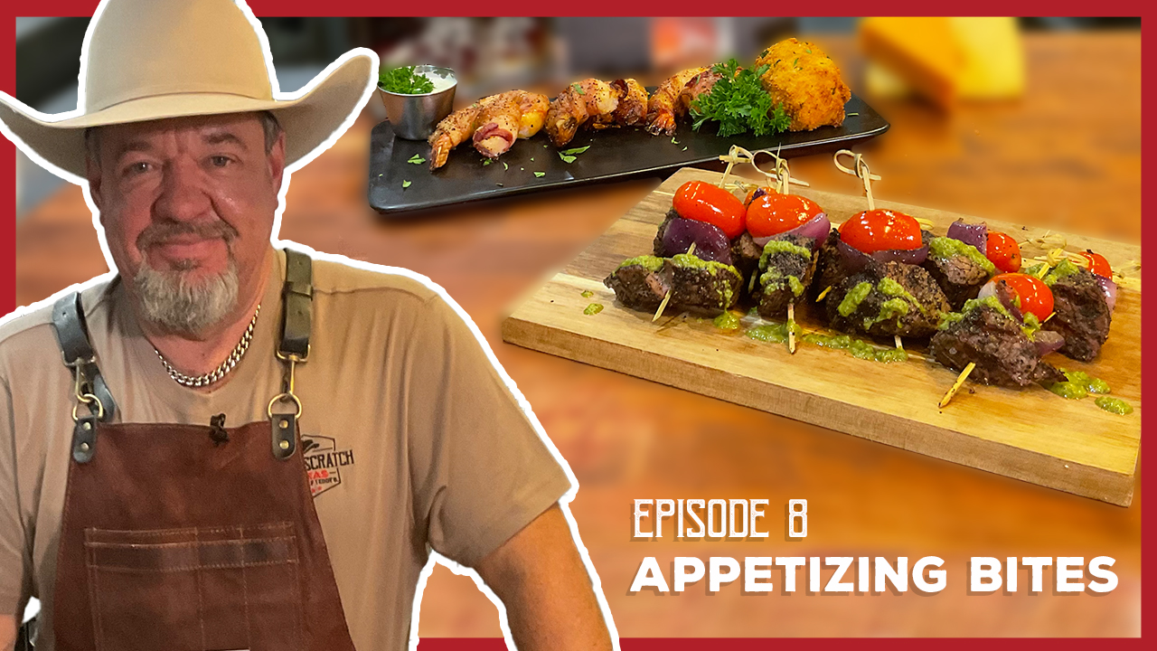 S1 E8 | Appetizer Extravaganza | Made Scratch Texas with Chef Teddy B